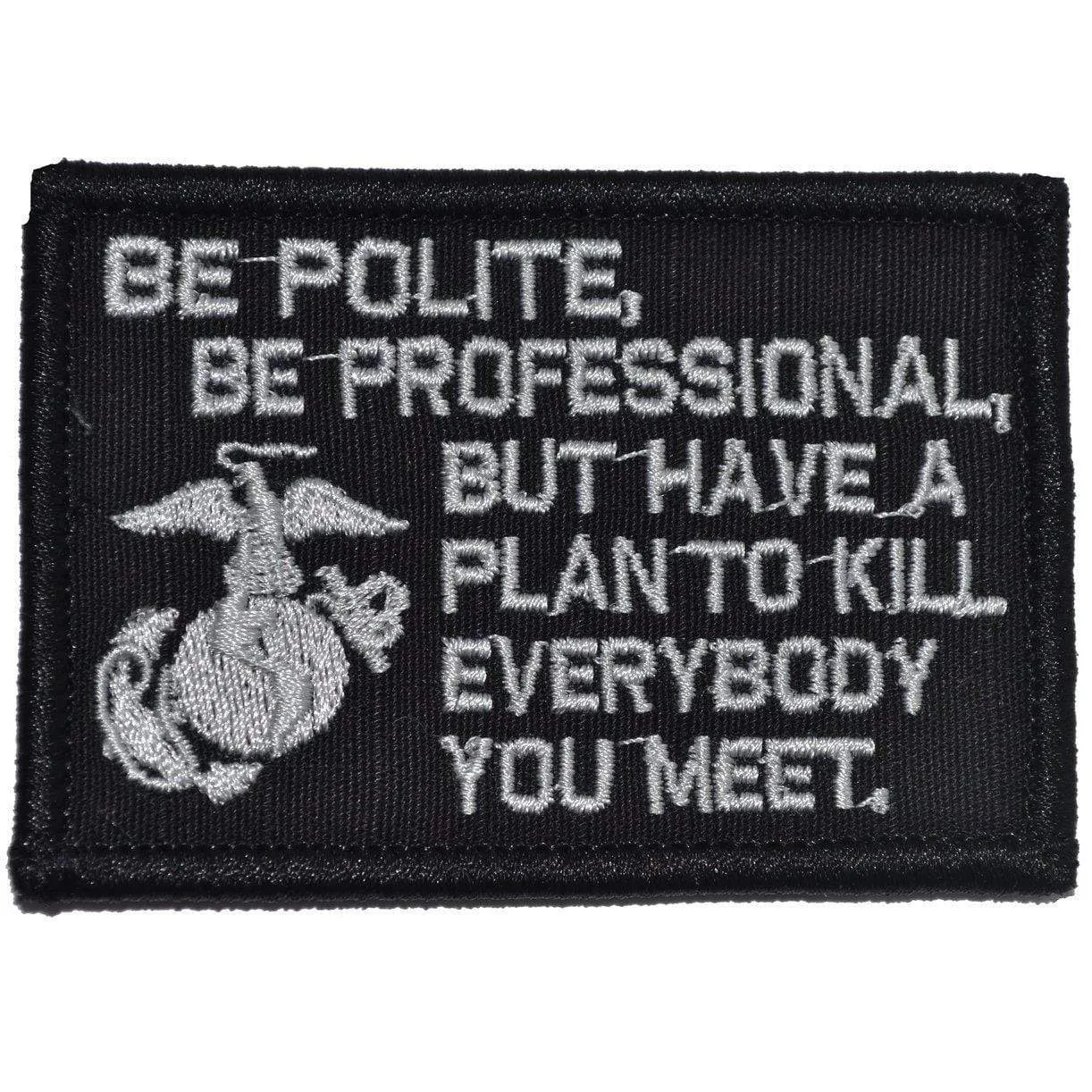 Be Polite, Be Professional USMC Mattis Quote - 2x3 Patch