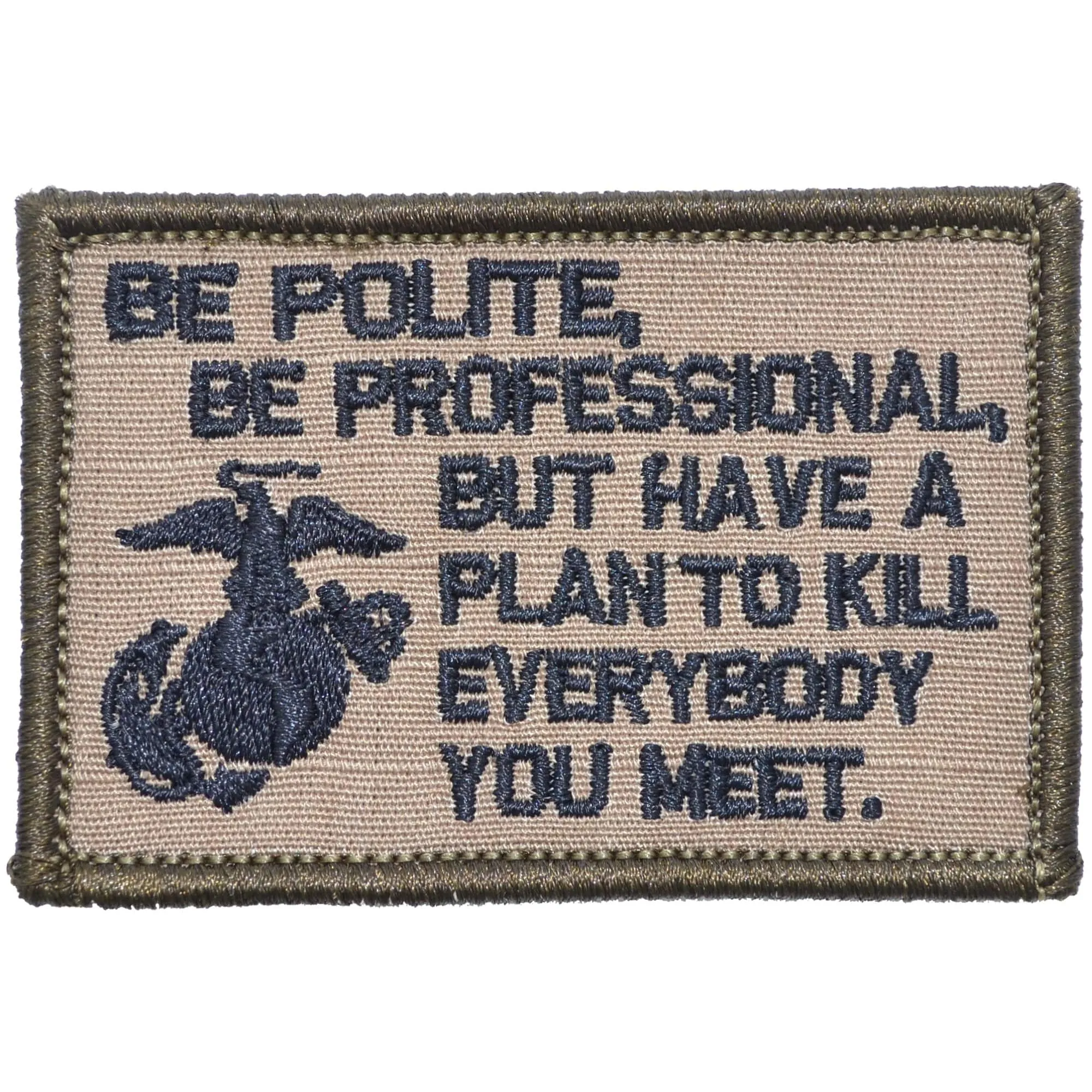 Be Polite, Be Professional USMC Mattis Quote - 2x3 Patch