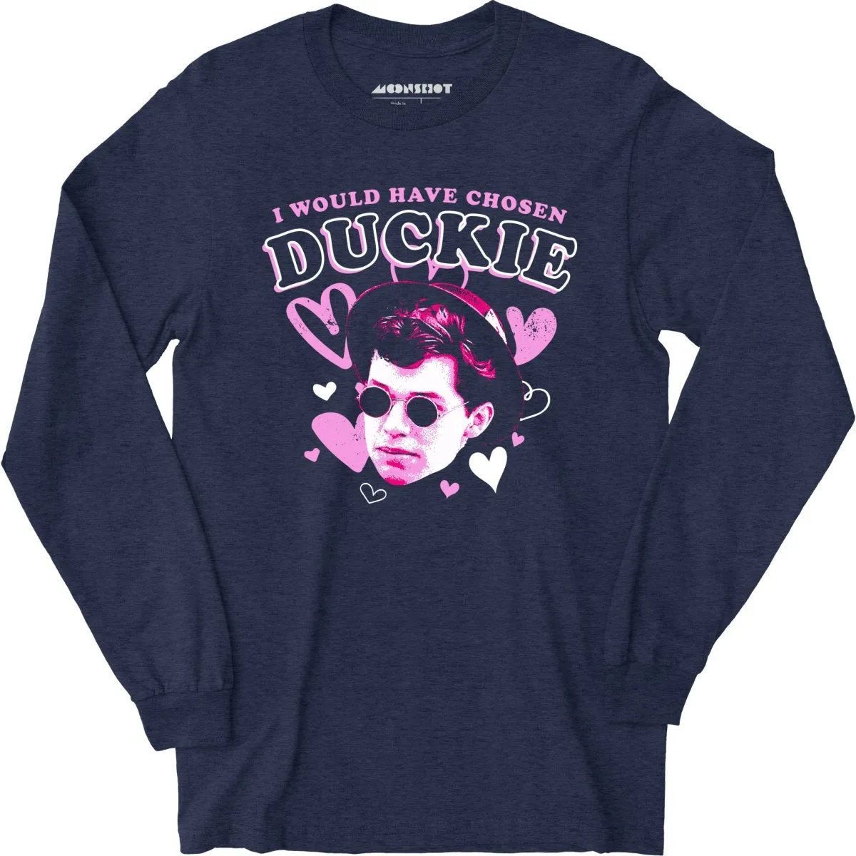 I Would Have Chosen Duckie - Long Sleeve T-Shirt